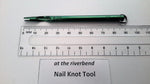 Nail Knot Tool